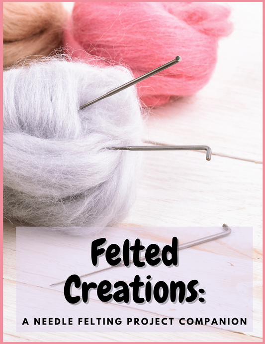 Felted Creations: A Needle Felting Project Companion PDF Download